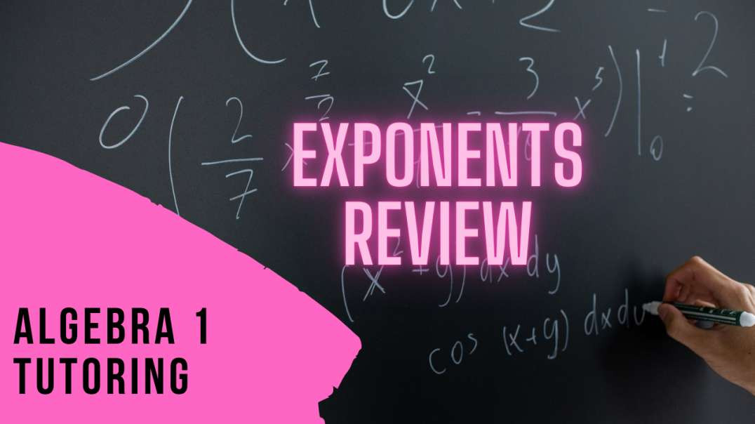 Algebra 1: Exponents Review