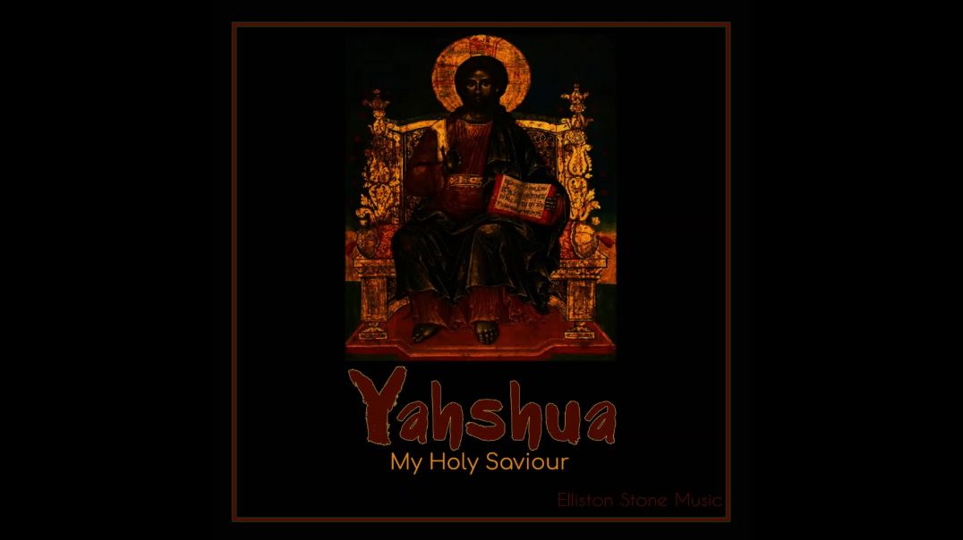 Yahshua - My Holy Saviour