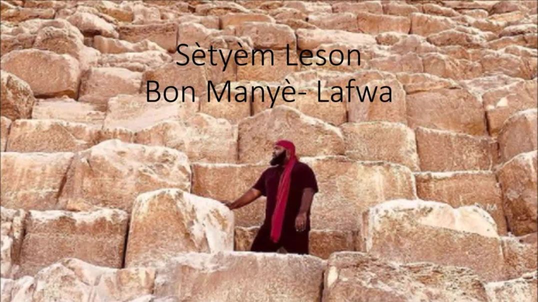 Setyèm leson bon manyè-lafwa pati 1