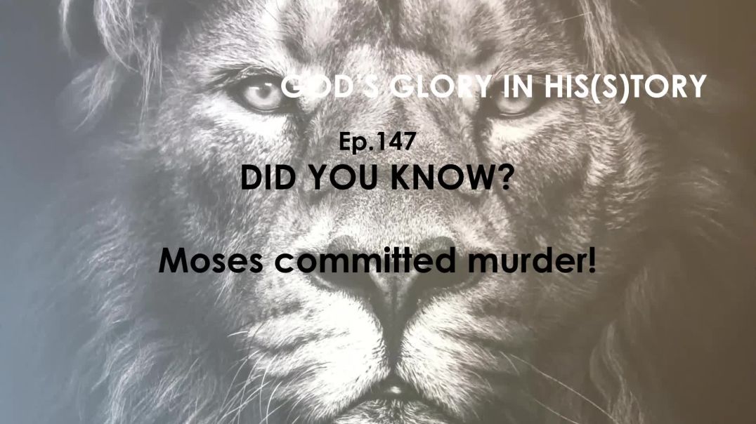 Ep.147  Moses Committed Murder!  Why?