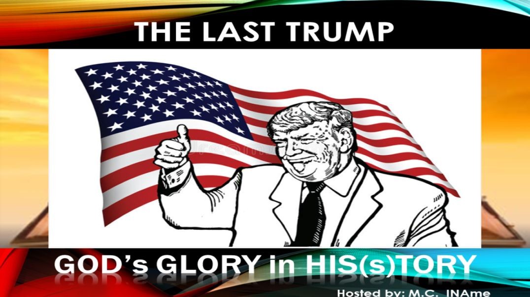 Ep.150 I Heard him Say - THE LAST TRUMP