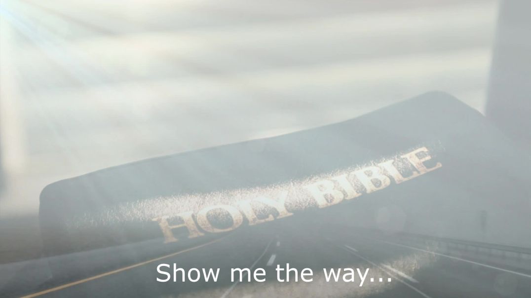 SHOW ME THE WAY
