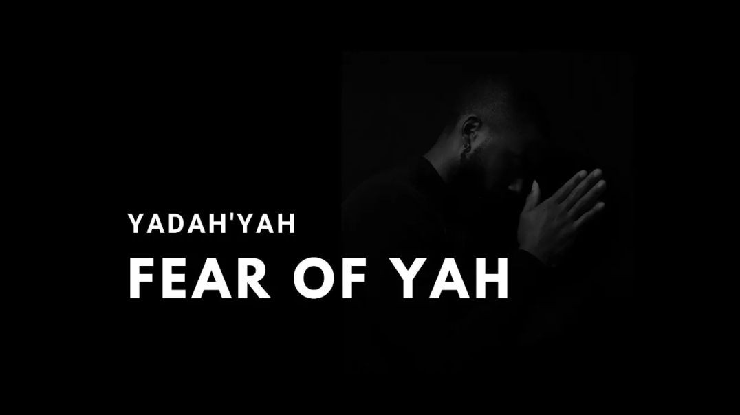 Fear of Yah - YadahYah