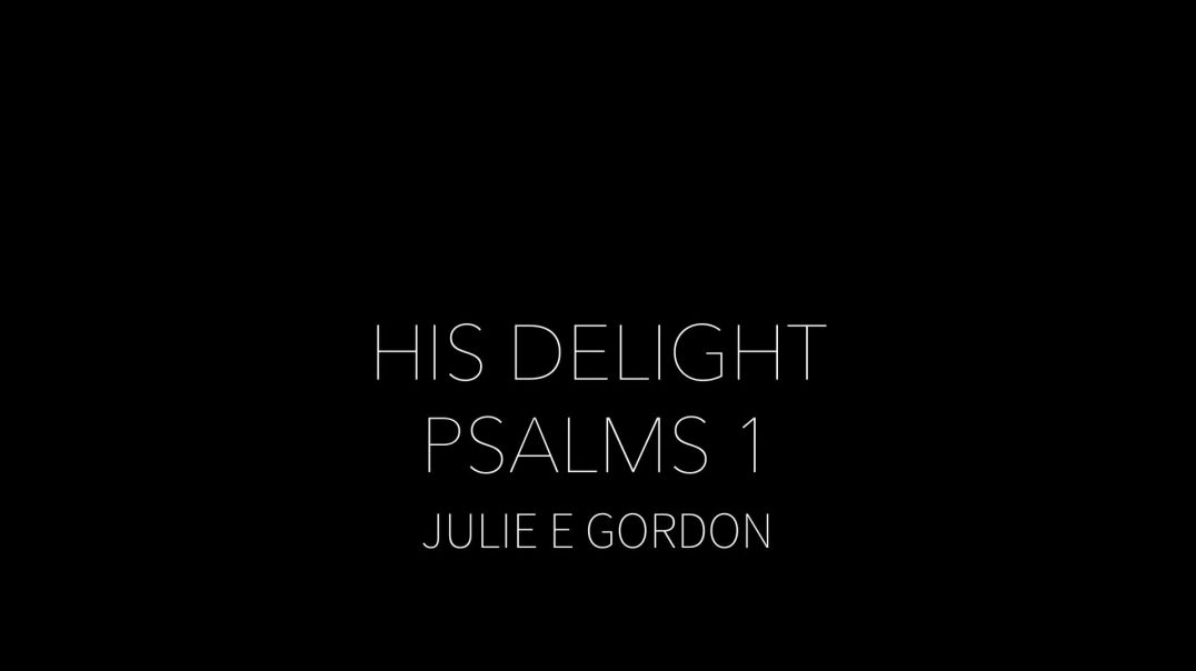 HIS DELIGHT PSALMS 1