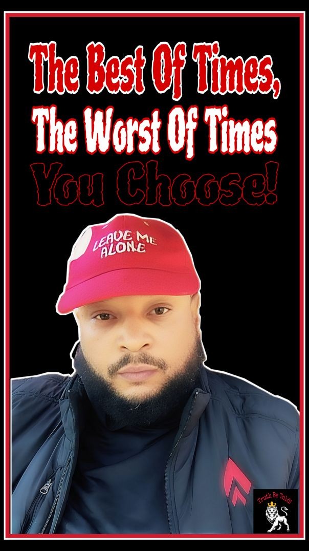 The Best Of Times, The Worst Of Times, You Choose!