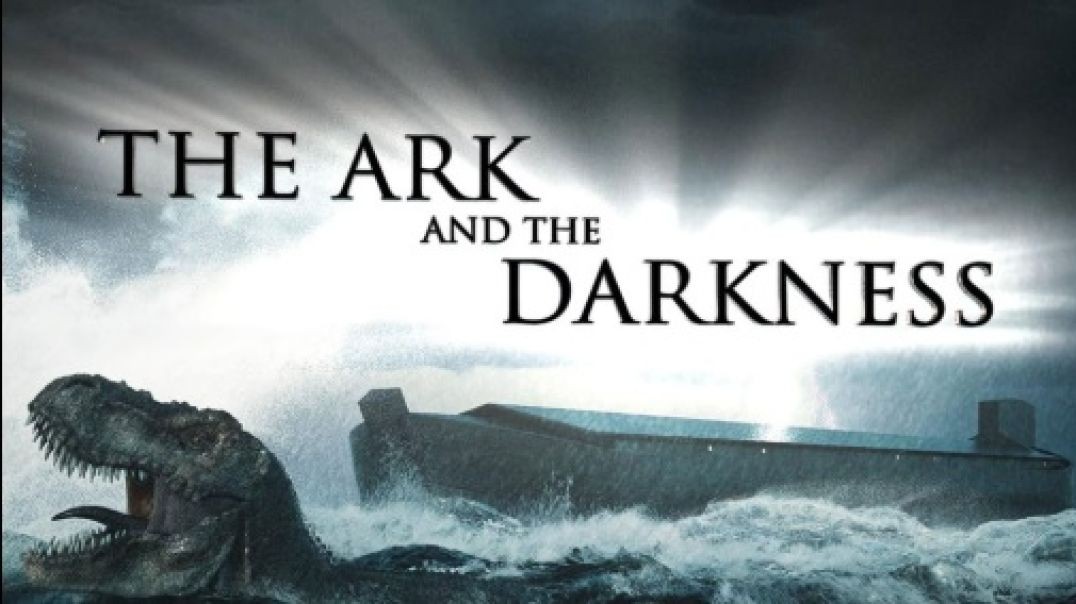 The Ark and the Darkness