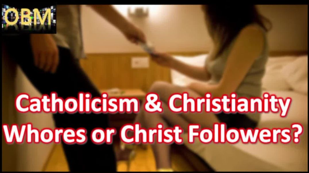 One Brotha's Mind - Catholicism Christianity Whores of Babylon or Christ Followers PT2