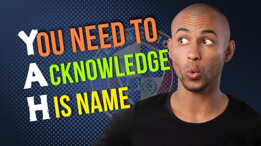 You Need To Acknowledge His Name