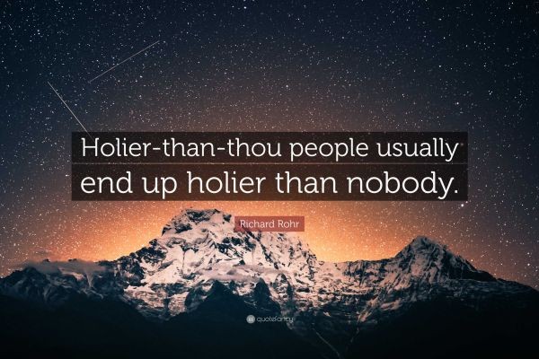 The “Thou Art Holier Than Thou” Taunt
