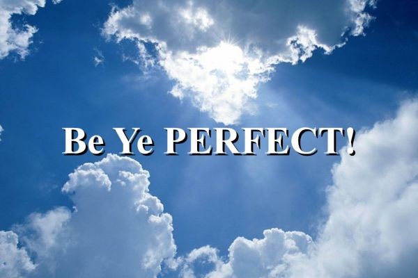 Be Ye Perfect - Part 2