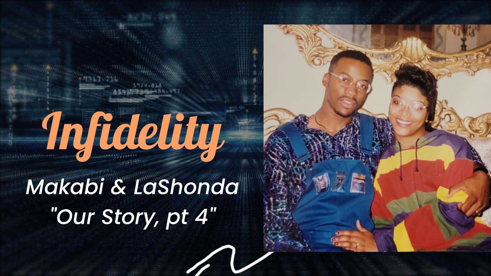 Makabi And LaShonda, Our Story Pt 4, "INFIDELITY"