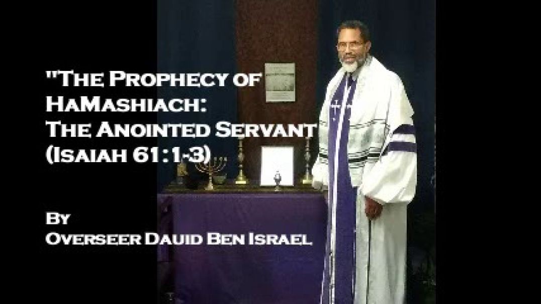 The Prophecy of HaMashiach: The Anointed Servant (Isaiah 61:1-3)