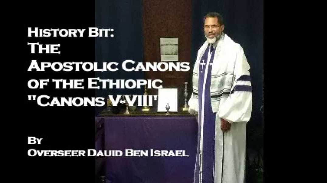 History Bit: Apostolic Canons of the Ethiopic - Canons 5 - 8