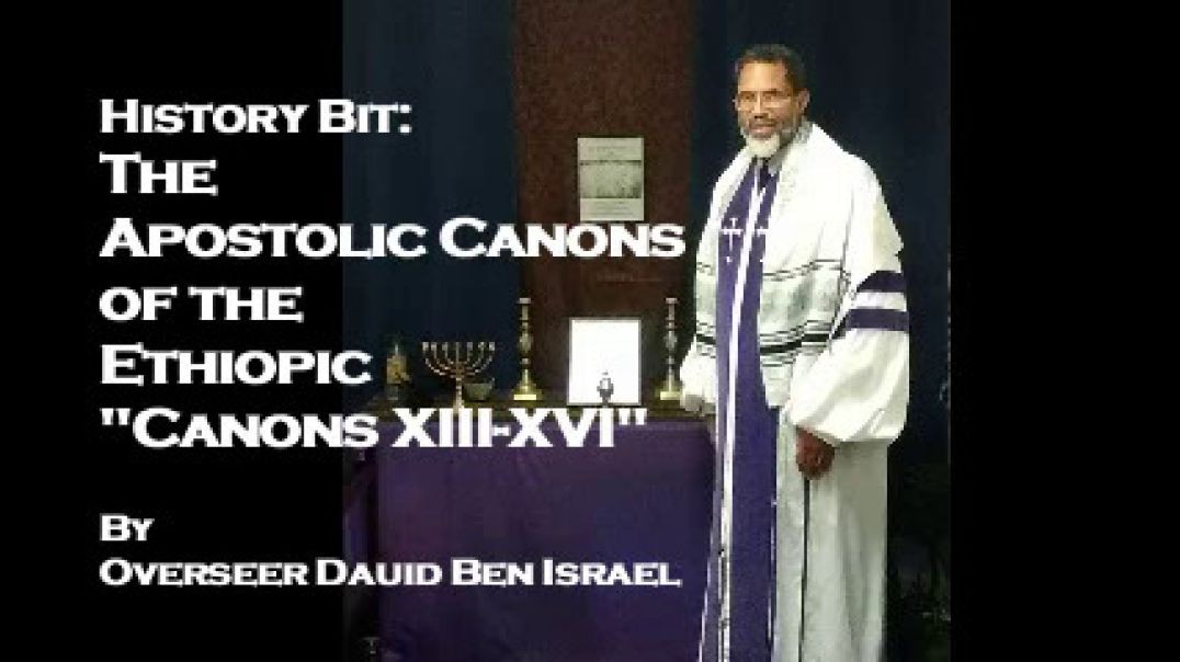 History Bit: Apostolic Canons of the Ethiopic - Canons 13 - 16