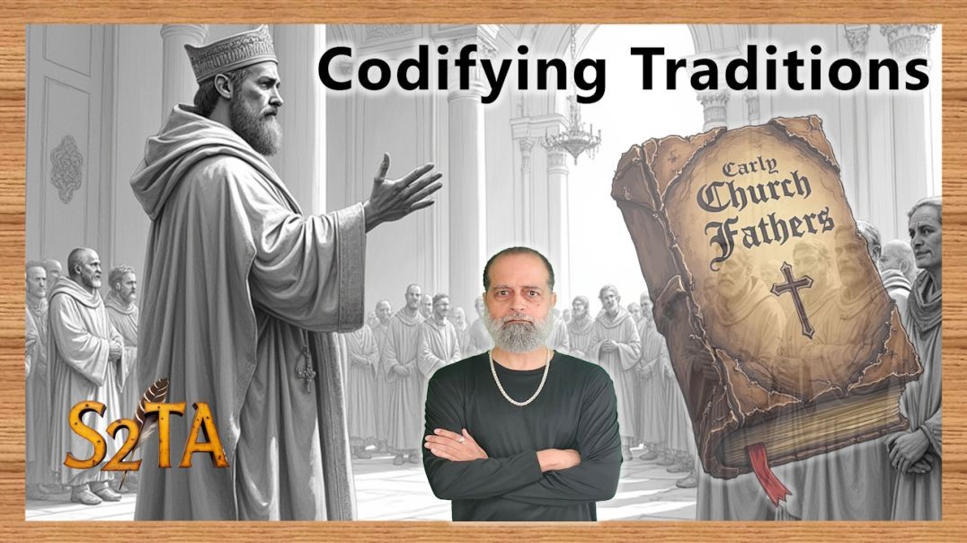 Early Church Fathers - Codifying Traditions - E34
