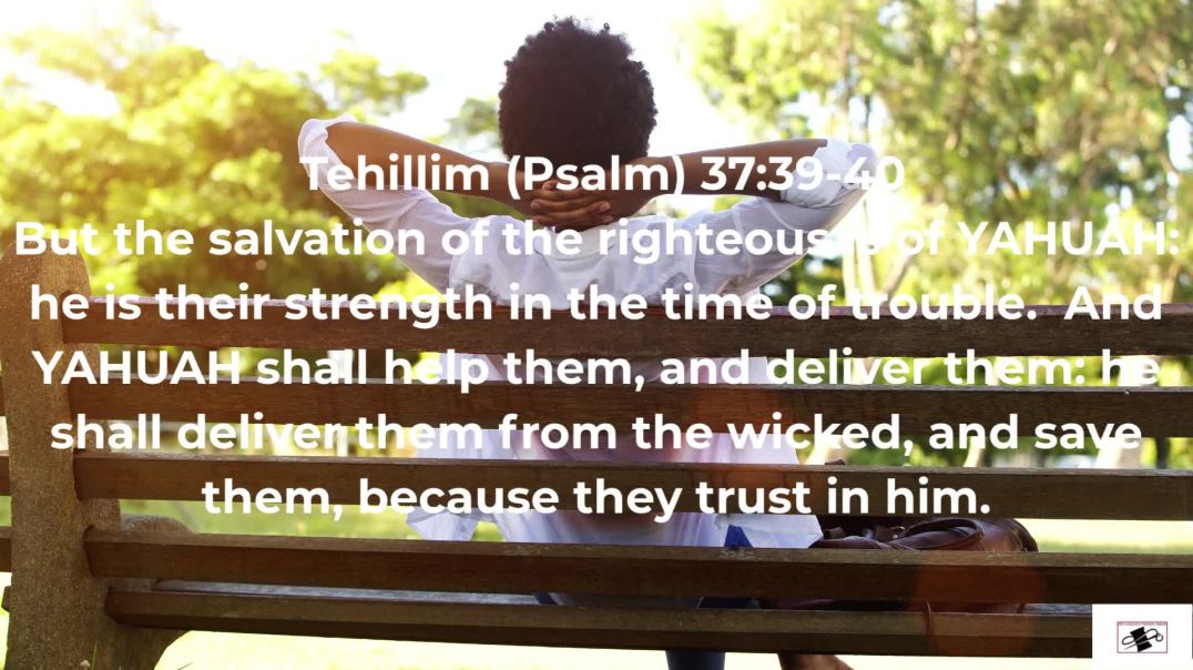 Tehillim (Psalm) 37:39-40