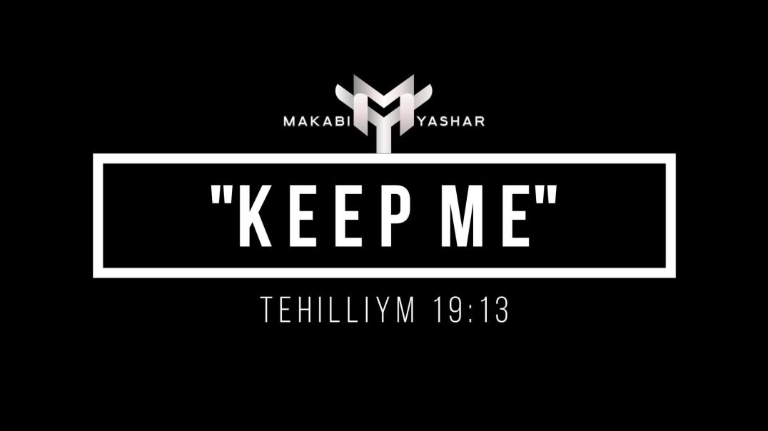 Keep Me, Tehilliym 19:13 by Makabi Yashar
