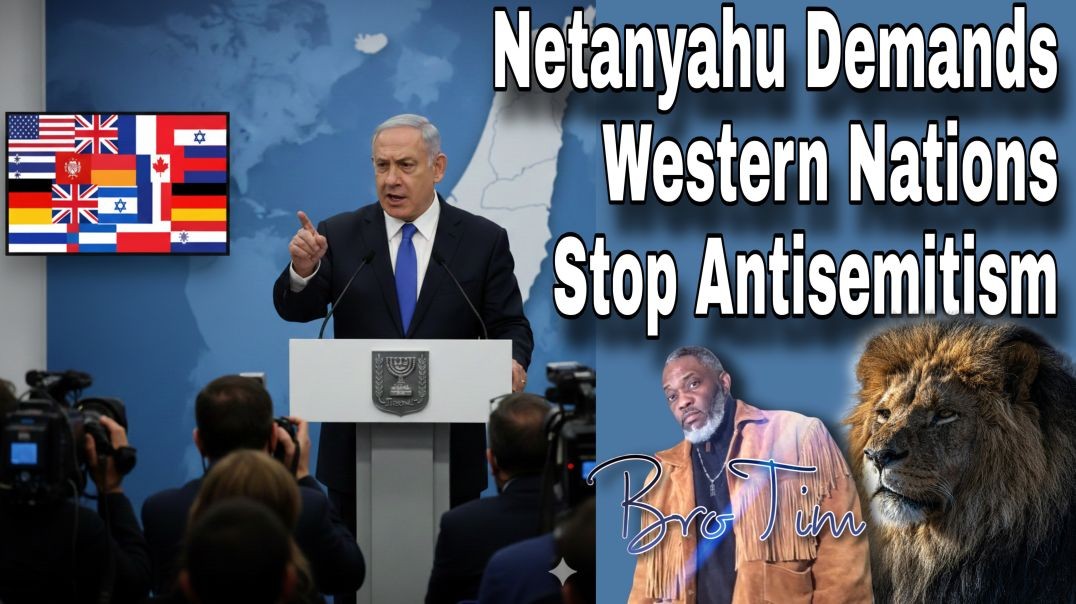 Netanyahu Demands Western Nations Stop Antisemitism