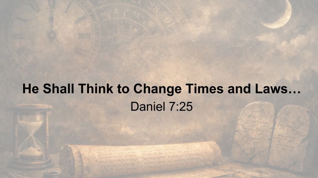 He Shall Think to Change Times and Laws