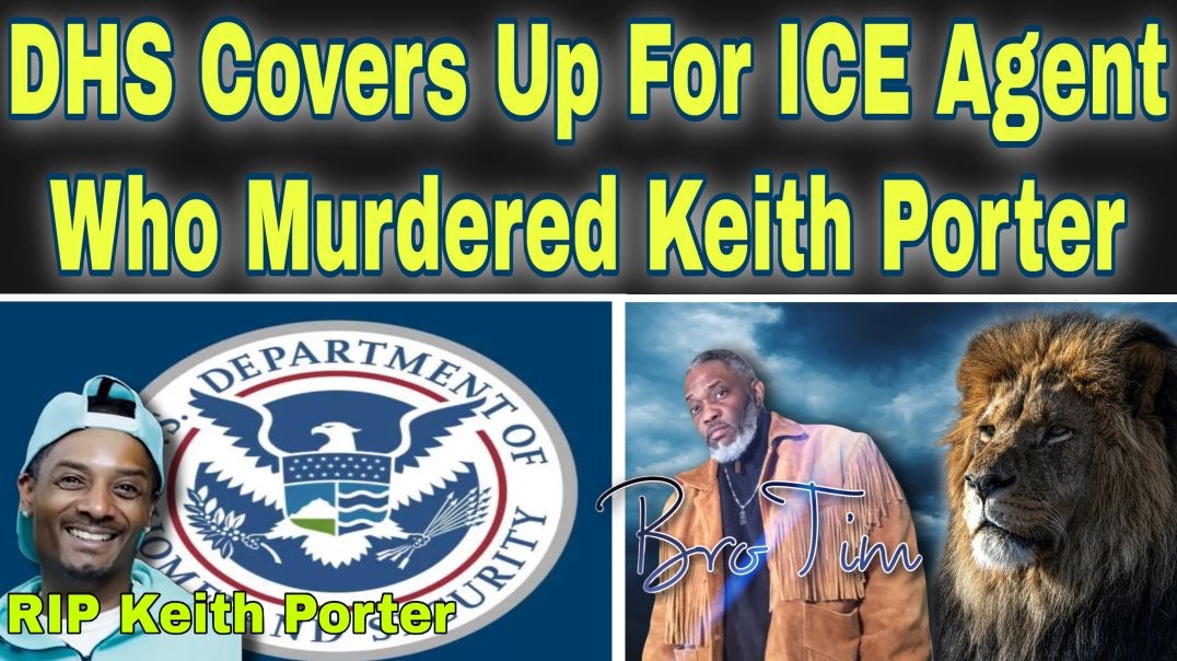 DHS Covers For ICE Slaying Of Keith Porter