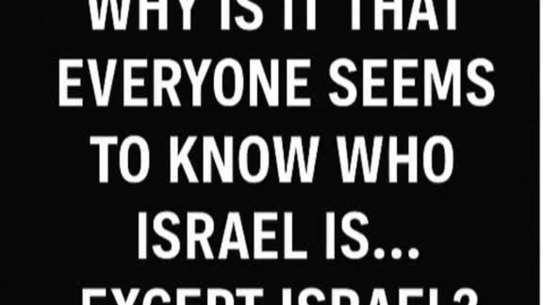 Everyone knows who Israel is...except Israel