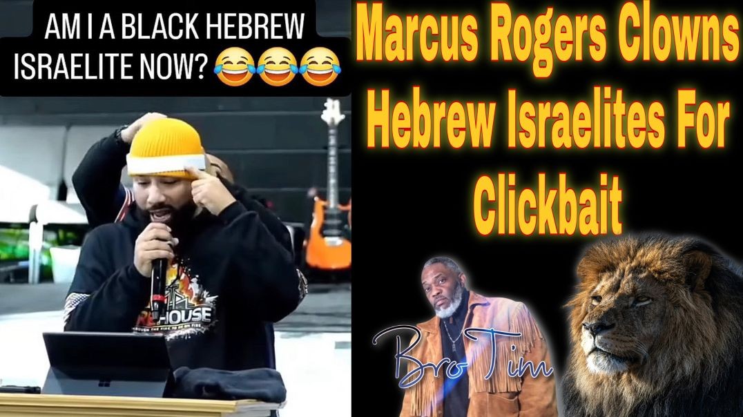 Marcus Rogers Clowns Hebrew Israelites For Clickbait