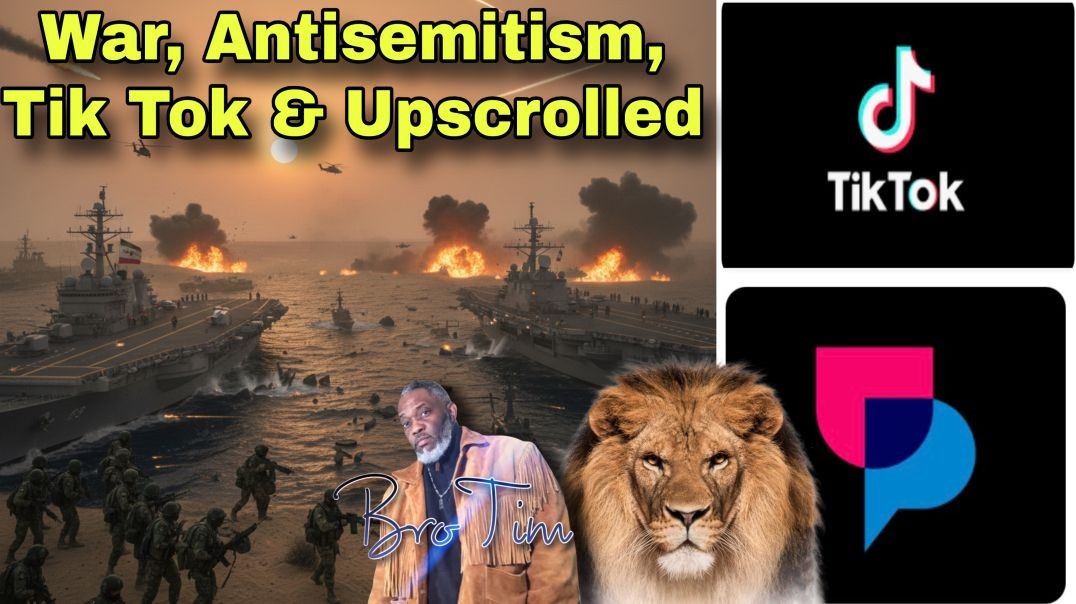 War, Antisemitism, Tik Tok & Upscrolled