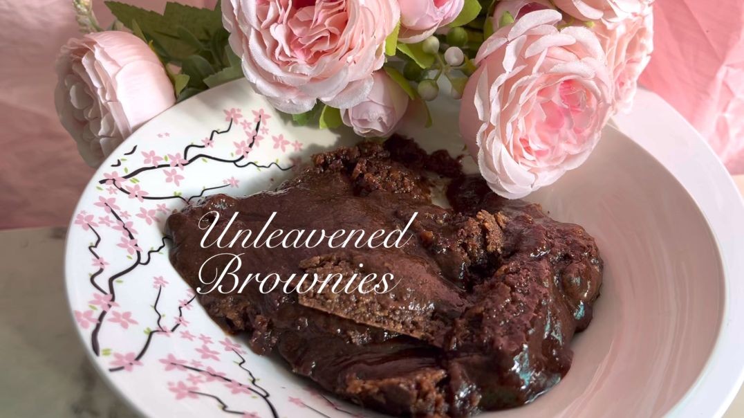 🌸UNLEAVENED BROWNIES!🌸