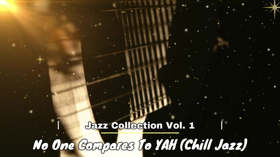 No One Compares To YAH (Chill Jazz)