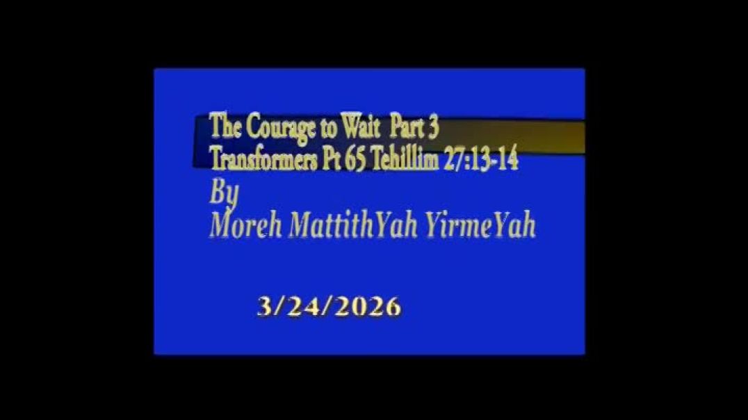 20260324-THE COURAGE TO WAIT-PART3