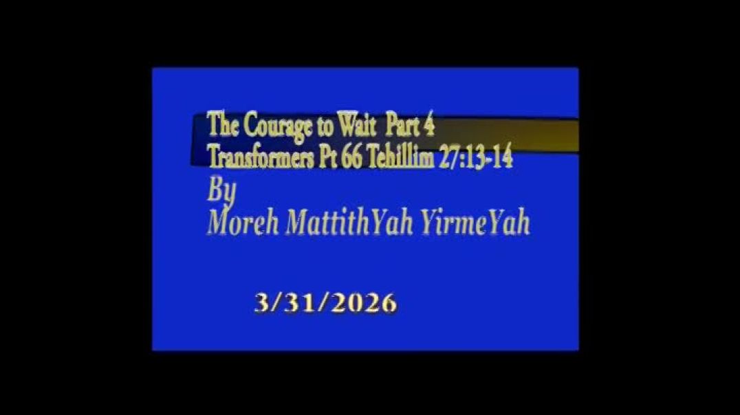 THE COURAGE TO WAIT-PART 4