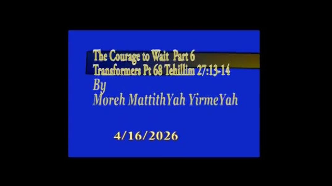 THE COURAGE TO WAIT-PART6