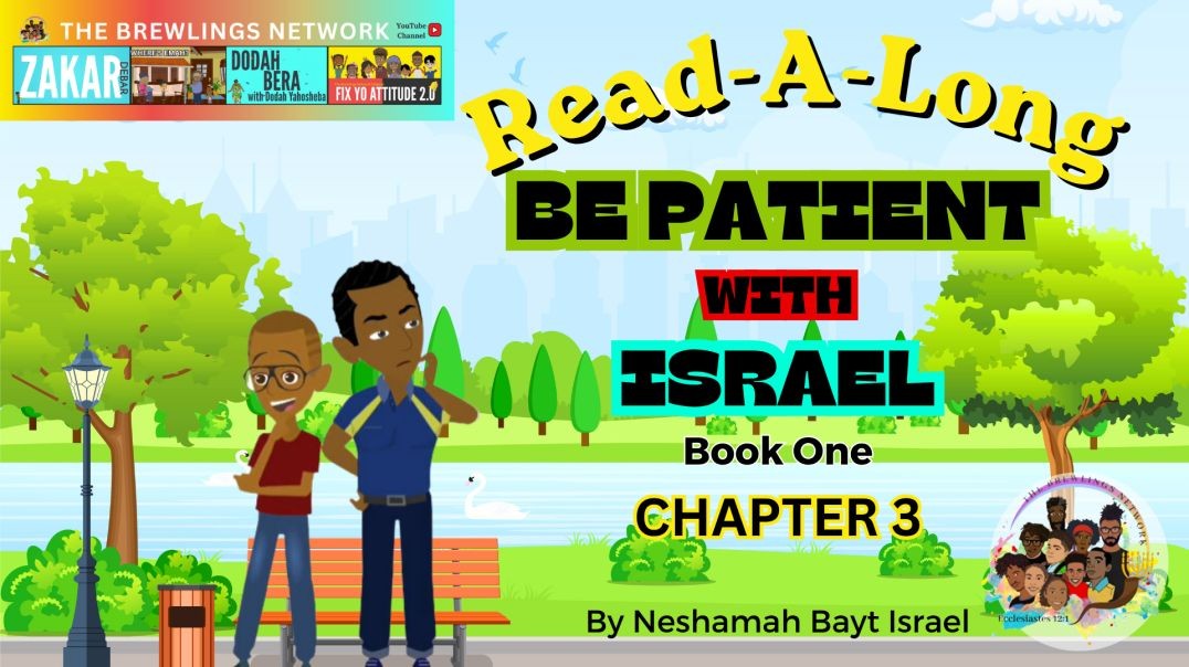 READ-A-LONG Be Patient with Israel Chapter 3