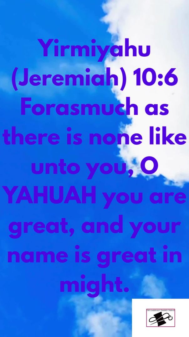 Yirmiyahu (Jeremiah) 10:6